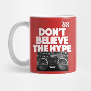 Don't Believe The Hype Mug